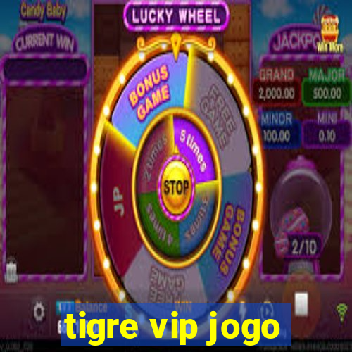 tigre vip jogo